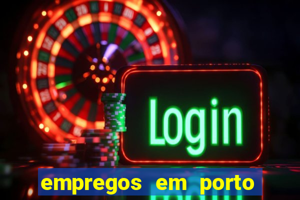 empregos em porto seguro bahia